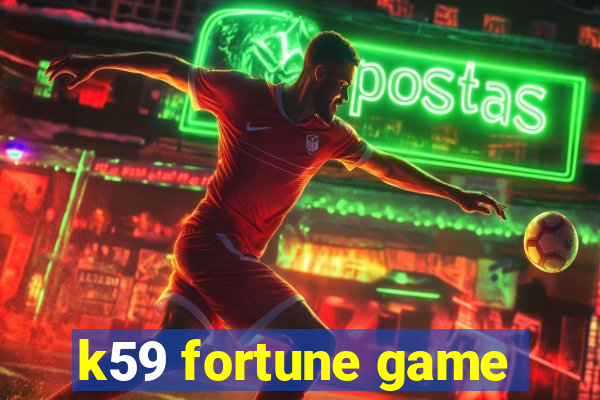 k59 fortune game